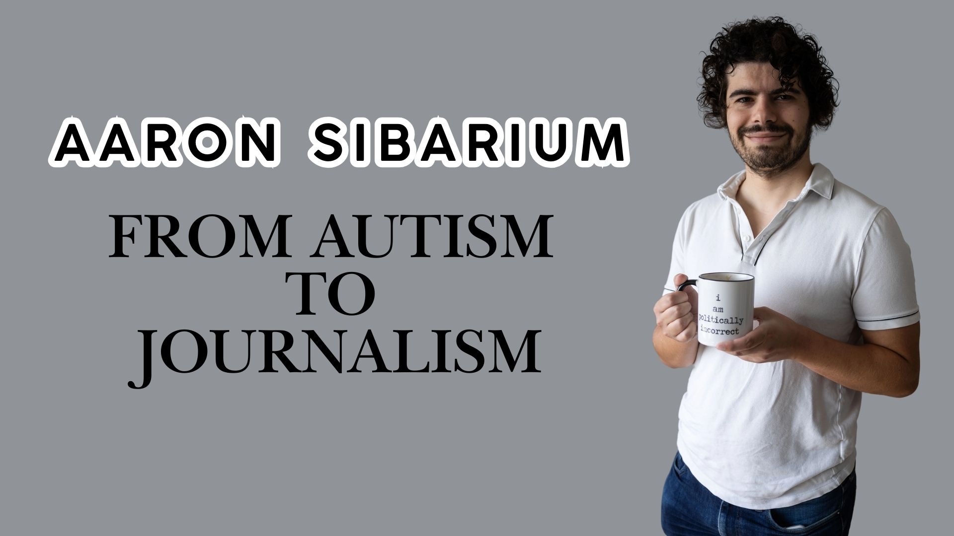 Read more about the article Aaron Sibarium: From Autism to Journalism