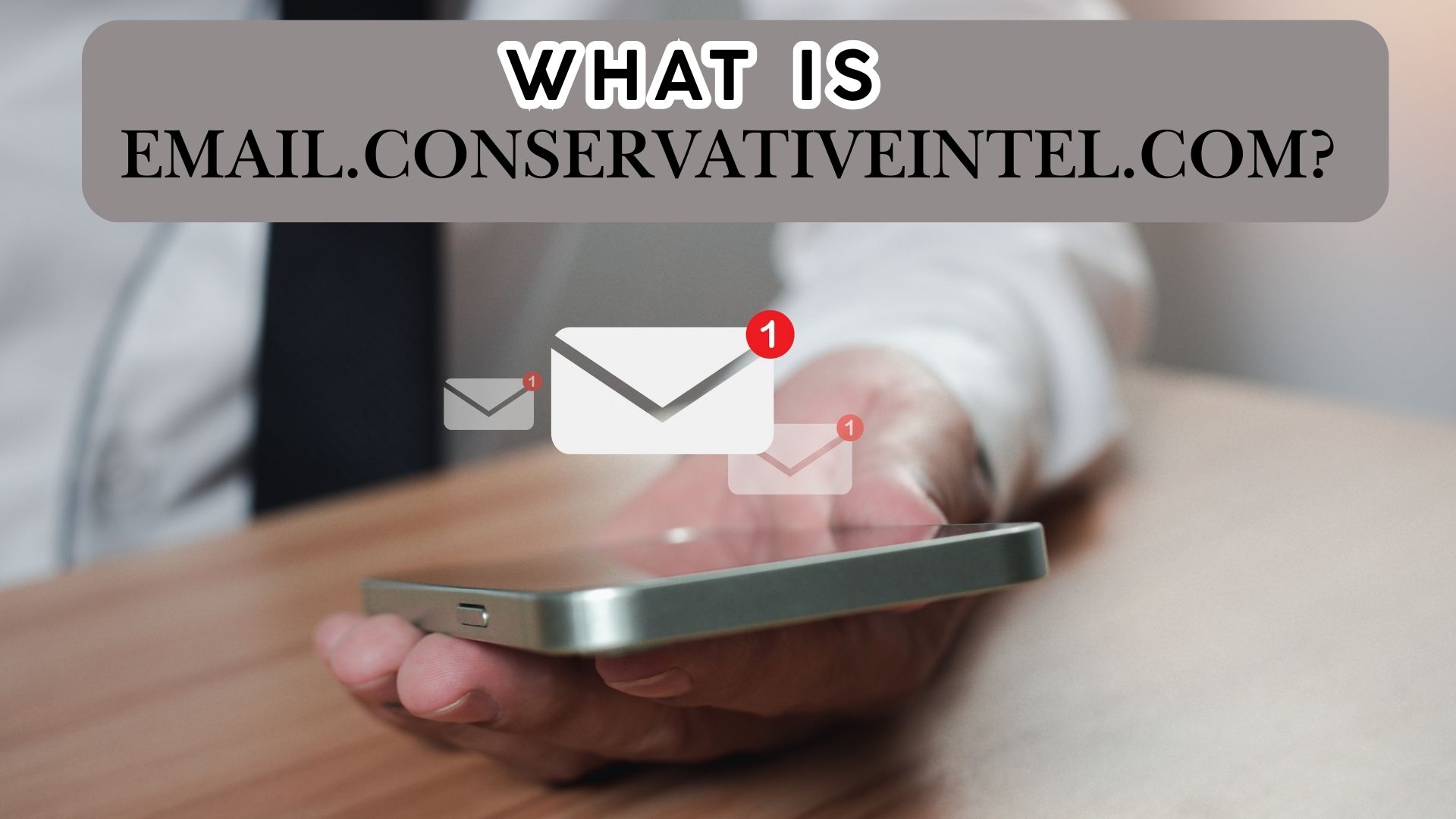 Read more about the article What is email.conservativeintel.com?